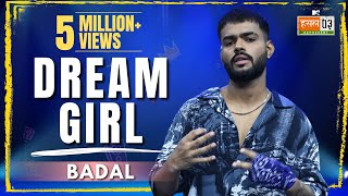 Dream Girl | Badal | MTV Hustle 03 REPRESENT