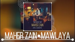 Maher Zain - Mawlaya (Live & Acoustic) | NEW ALBUM 2018