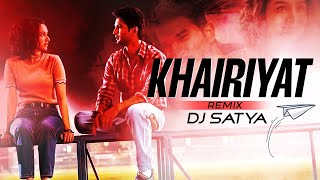 Khairiyat | Chhichhore | DJ Satya Remix | Sushant Singh Rajput | Shraddha Kapoor | Arijit Singh