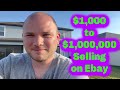 $1,000 to $1,000,000 Selling on Ebay The secret to big profits