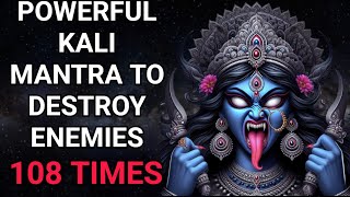 Kali Mantra To Destroy Enemies 108 Times | Kali Mantra