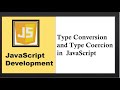 Type Conversion and Type Coercion in JavaScript