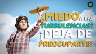 ¿Miedo a las turbulencias? ¡Deja de preocuparte!