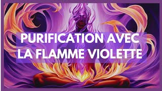 PURIFICATION AVEC LA FLAMME VIOLETTE