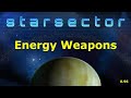 Starsector Energy Weapons Guide - 0.97