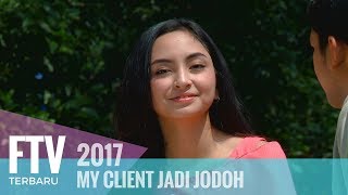 FTV Valerie Tifanka \u0026 Ridwan Ghany - My Client Jadi Jodoh