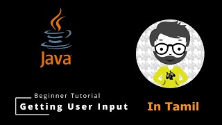 Java User Input | Your Path to Interactive Applications 🚀| Java Beginner Free Course in Tamil #3
