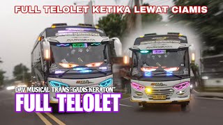 BUS DAV MUSICAL FULL TELOLET‼️ DAV GADIS KERATON Ramaikan Jalur Ciamis Full Telolet || REALITA BUS71