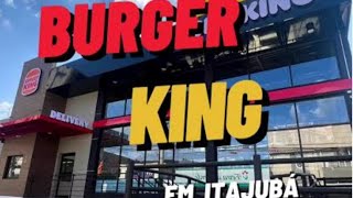 NOVA UNIDADE DO BURGER KING EM ITAJUBÁ