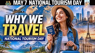 Days Behind May 07 National Tourism Day: History & Fact #tourism #travel