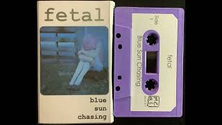 Blue Sun Chasing - fetal ii (2024)