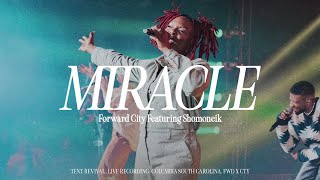 MIRACLE (feat. Shomoneik) | Forward City & Travis Greene