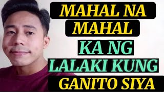 MAHAL NA MAHAL KA NG LALAKI KUNG GANITO SIYA SAYO | Aldin Capa