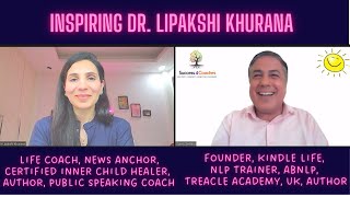 Happiness Talk with Dr. Lipakshi Khurana, Life Coach, News Anchor, Inner Child Healer, Epi-297