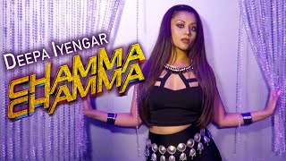 Chamma Chamma - Fraud Saiyaan | Neha Kakkar Ikka | Deepa Iyengar Bollywood Dance - Chama Chama