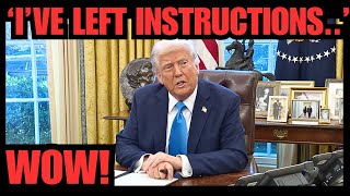 President Trump Said He Left Instructions For \