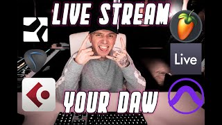 HOW TO LIVE STREAM MAKING BEATS! STREAMING YOUR DAW! FL STUDIO | ABLETON | PRO TOOLS