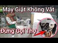 Mất tiền oan, nếu gọi thợ | Máy giặt không vắt | Cách sửa đơn giản