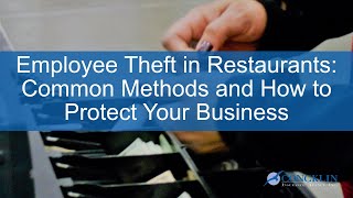 Employee Theft in Restaurants: Common Methods and How to Protect Your Business