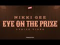 Nikki Gee - Eye On The Prize Lyrics Video Unofficial