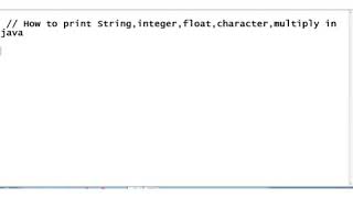 How to print String, Integer, Float,character in JAVA