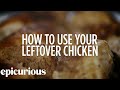 Reinvent Your Leftover Chicken