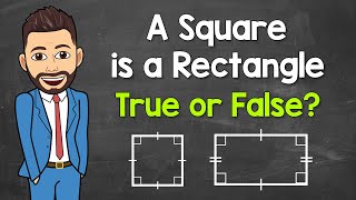 Is a Square a Rectangle? | Math with Mr. J