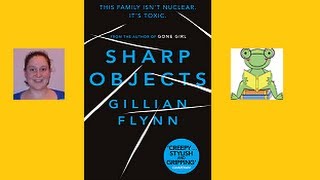 Sharp Objects by Gillian Flynn-The RTBC March 2014-Discussion