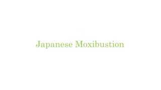 Japanese Moxibustion in Toronto