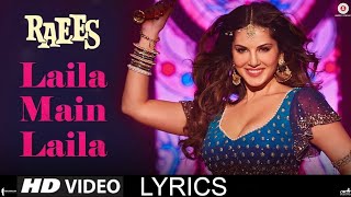 Laila Main Laila (Lyrics)- Shahrukh Khan || Sunny leon ||Pawni Pandey || Ram Sampath