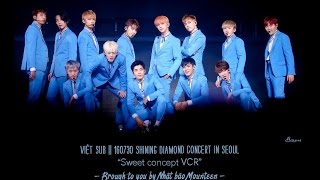 [Vietsub || 160730 Shining Diamonds concert] Sweet Seventeen VCR