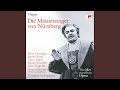 Die Meistersinger von Nürnberg: Sankt Krispin, lobet ihn!