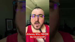 Proof Atheists WILL NEVER Be Christian!!!! #atheism #atheist #christianity #god #godexists