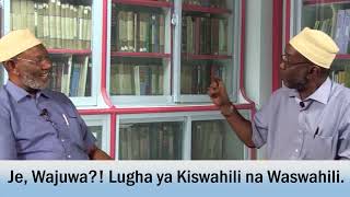 Je, Wajuwa?! Lugha ya Kiswahili na Waswahili - Mwalimu Abdilatif Abdalla.