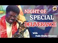 NIGHT OF DELIVERANCE WITH FR.EBUBE MUONSO || 4TH AUGUST 2024.