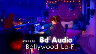 Bollywood Lofi 8d Audio | Best Hindi chill songs 2021 | 8d Bharat | Use Headphones 🎧
