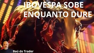 IBOVESPA SURFA NO SENTIDO CONTRÁRIO AO S\u0026P 500: Alta extraordinária do índice não convence