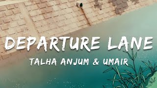 Departure Lane - Talha Anjum \u0026 Umair | Only Vocals with Lyrics | ta editor