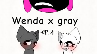 Wenda x Gray ep.1 🤍🩶