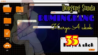 dongeng sunda RUMINGKANG par-35