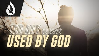 The Key to Being Used by God