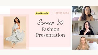 Birdy Grey Summer '20 Virtual Presentation featuring LoveStories TV