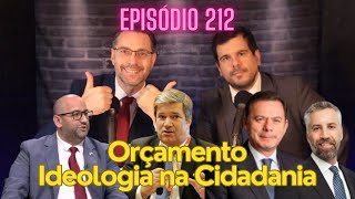 Episódio 212: Orçamento, Ideologia na Cidadania