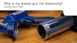 My grease gun does not dispense What do I do Lincoln Quick Tips