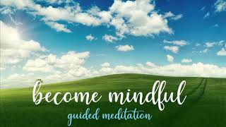 A 10 Minute Guided Mindfulness Meditation Everyone Can Practice