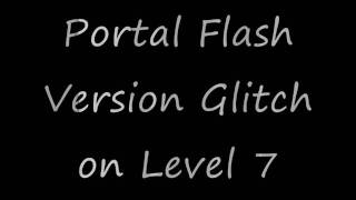 Portal Flash Version Glitch Tutorial