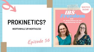 Prokinetics: Worthless or Worthwhile? - IBS Freedom Podcast #56