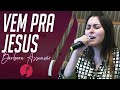 Vem pra Jesus - Bárbara Assunção -  IASD Central Santo André