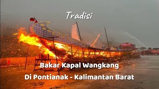 HUJAN BADAI DI SAAT PROSESI PEMBAKARAN KAPAL WANGKANG DI PONTIANAK - KALIMANTAN BARAT 2022