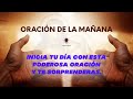 ORACIÓN DE LA MAÑANA [ ORACIONES MORENA VISION 🙏🏼 ] /MV ORACIONES